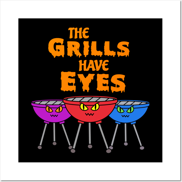 The Grills Have Eyes Wall Art by Milasneeze